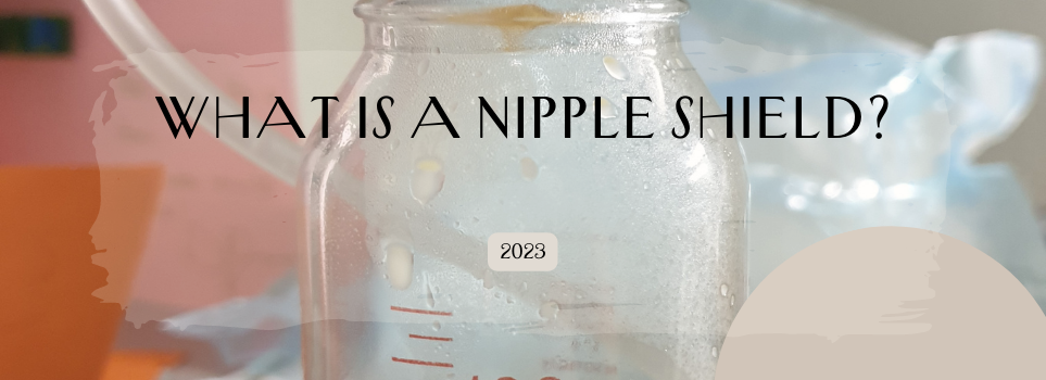 what-is-a-nipple-shield-history-pros-cons-and-benefits